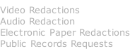 Video Redactions Audio Redaction Electronic Paper Redactions Public Records Requests